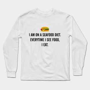 Seafood Diet Long Sleeve T-Shirt